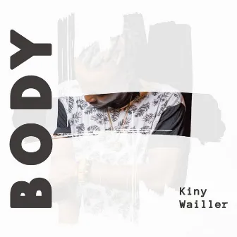 Body by Kiny Wailler