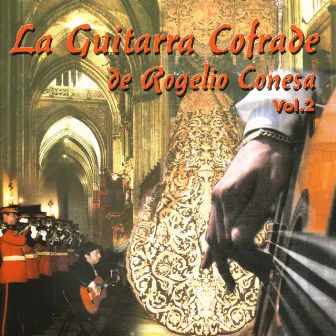 La Guitarra Cofrade de Rogelio Conesa Vol. 2 by Rogelio Conesa