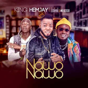 Nawo Nawo by King Hemjay