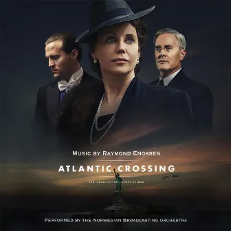 Atlantic Crossing (Music from the Original TV Series) by Raymond Enoksen