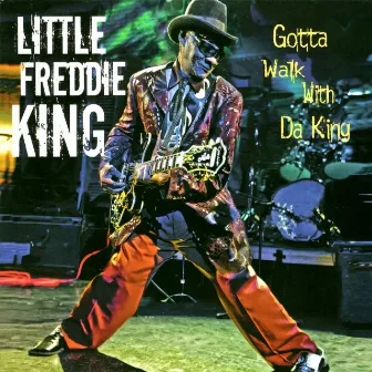 Gotta Walk With da King by Little Freddie King