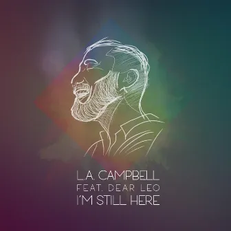 I'm Still Here by L.A.Campbell