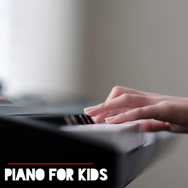 Piano For Kids - The Best Collection Of Relaxing Music For The Youngest 2020