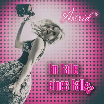 Im Falle eines Falles by Astrid