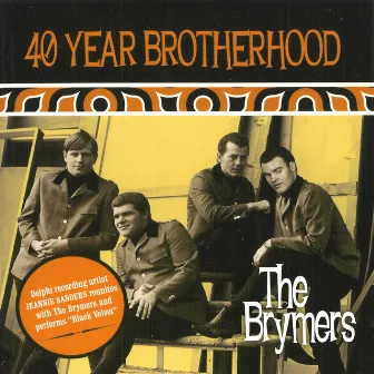 40 Year Brotherhood by The Brymers