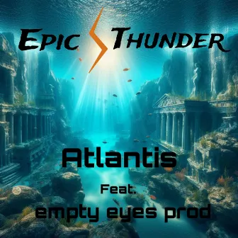 Atlantis by Epic Thunder