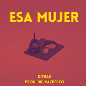 Esa Mujer by Dithan