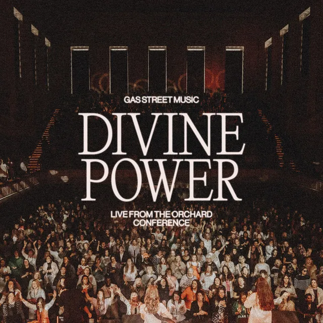 Divine Power - Live from The Orchard Conference