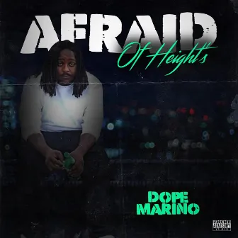 Afraid of Heights by Dope Marino