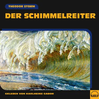 Der Schimmelreiter by Theodor Storm