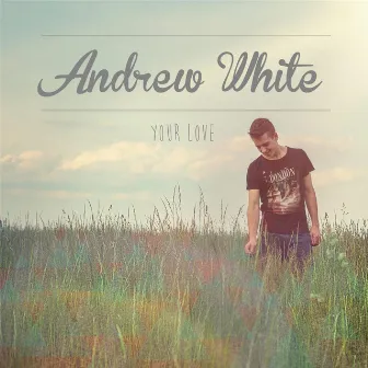 Your Love by Andrew White