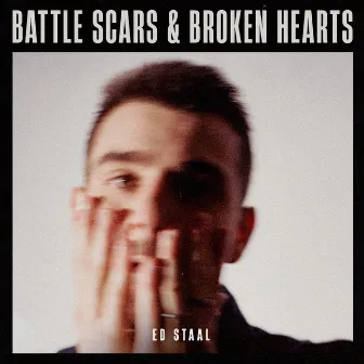 Battle Scars & Broken Hearts by Ed Staal