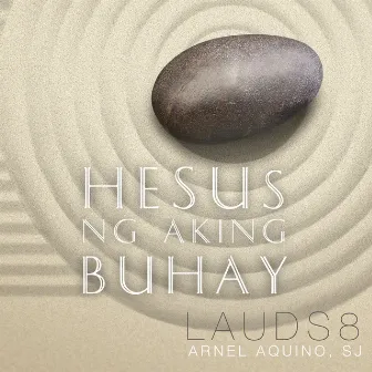 Lauds, Vol. 8: Hesus Ng Aking Buhay (Instrumental) by Arnel DC Aquino SJ