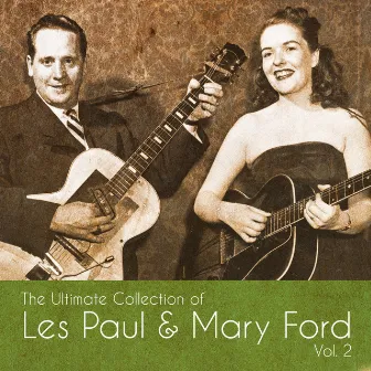 The Ultimate Collection of Les Paul & Mary Ford, Vol. 2 by Les Paul & Mary Ford