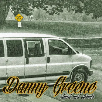 Dead End Streets by Danny Greene