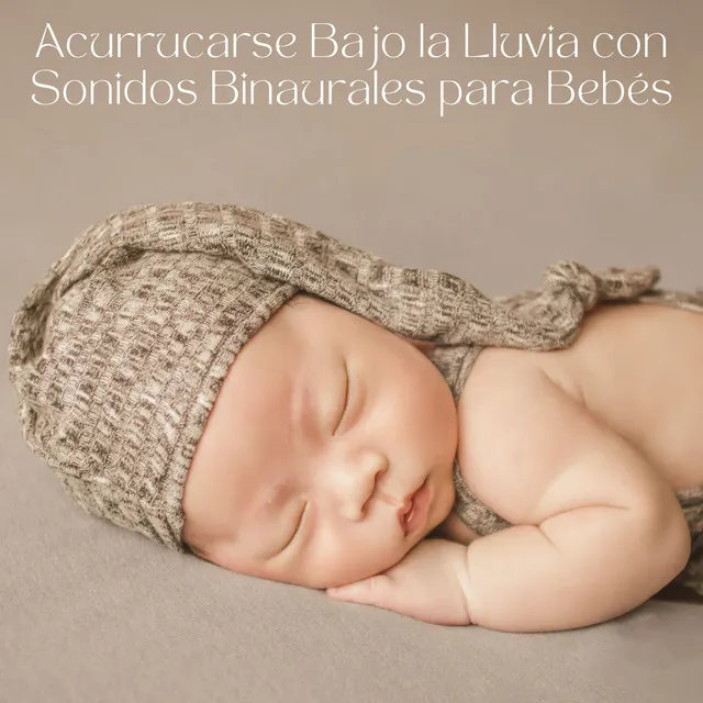 Acurrucarse Bajo La Lluvia Con Sonidos Binaurales Para Bebés