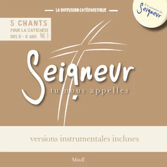 Seigneur tu nous appelles (5 chants pour la catéchèse des 8-11 ans), Vol. 3 by Bénédicte Lécroart