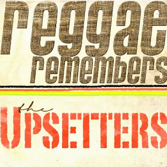 Reggae Remembers the Upsetters Greatest Hits by Lee Perry & The Upsetters