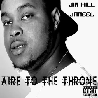 Aire To The Throne by Jim Hill Jameel