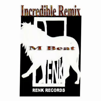 Incredible (Remix) by M-Beat