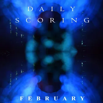 Daily Scoring: February by Leon Ross