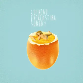 Everlasting Sunday by Cuthead