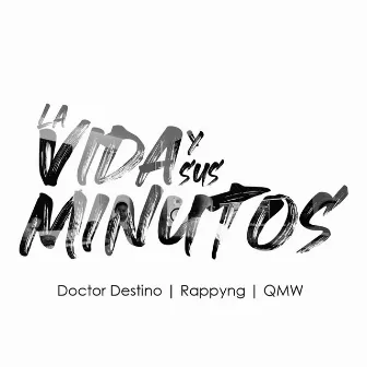 La Vida y Sus Minutos by QMW