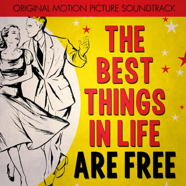 The Best Things in Life Are Free (Music from the Original 1956 Motion Picture Soundtrack)