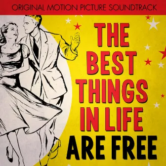 The Best Things in Life Are Free (Music from the Original 1956 Motion Picture Soundtrack) by Lionel Newman