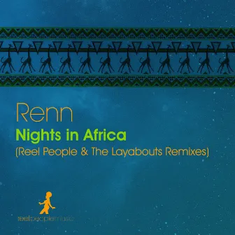 Nights In Africa (Reel People & The Layabouts Remixes) by Renn