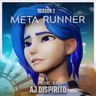 Meta Runner Season 2 (Original Webseries Soundtrack) by AJ Dispirito