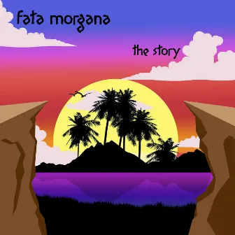 The Story by Fata Morgana