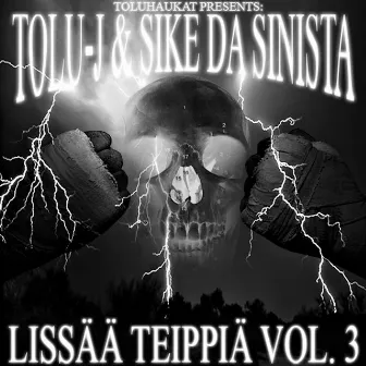 Tolu-J & Sike Da Sinista - Lissää Teippiä Vol. 3 by Toluhaukat