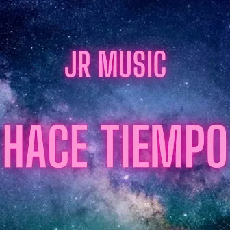 Hace Tiempo by JR Music