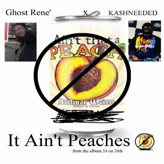 It Ain't Peaches (Radio Edit) by Ghost Rene'