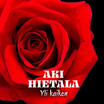 Yli kaiken by Aki Hietala