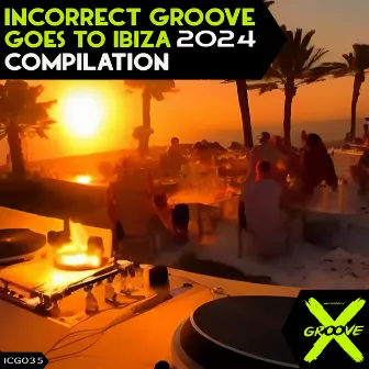 Incorrect Groove Goes to Ibiza 2024 Mixed (DJ Mix) by 