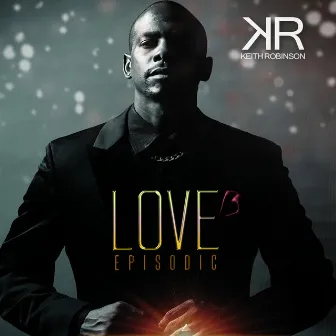 Love Episodic by Keith Robinson