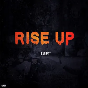 Rise Up by Carrect