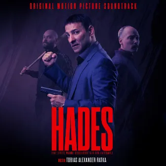 Hades - Eine fast wahre Geschichte aus der Unterwelt (Original Motion Picture Soundtrack) by Tobias Alexander Ratka