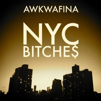 Nyc Bitche$ by Awkwafina