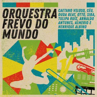 Orquestra Frevo do Mundo, Vol. 1 by Orquestra Frevo do Mundo