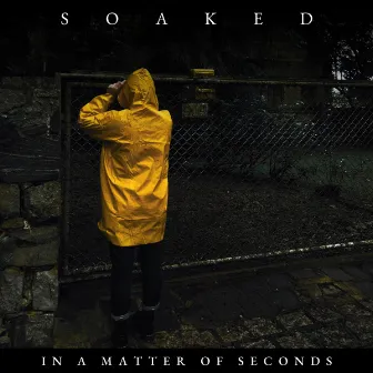 Soaked in a Matter of Seconds by Unknown Artist