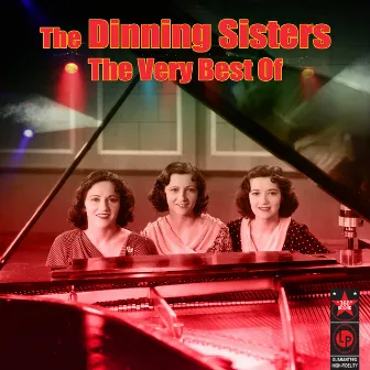 The Very Best Of by The Dinning Sisters