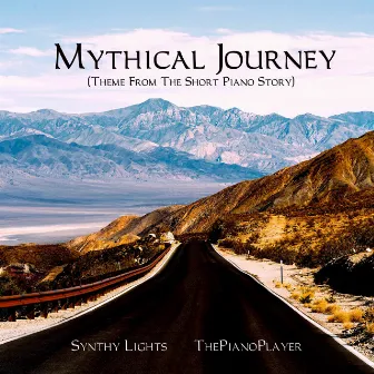 Mythical Journey (Theme From The Short Piano Story) by Synthy Lights