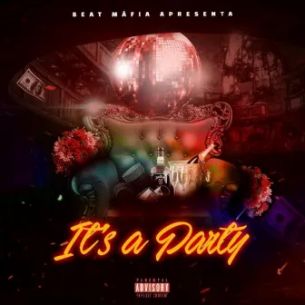 It’s a Party by Beat Mafia