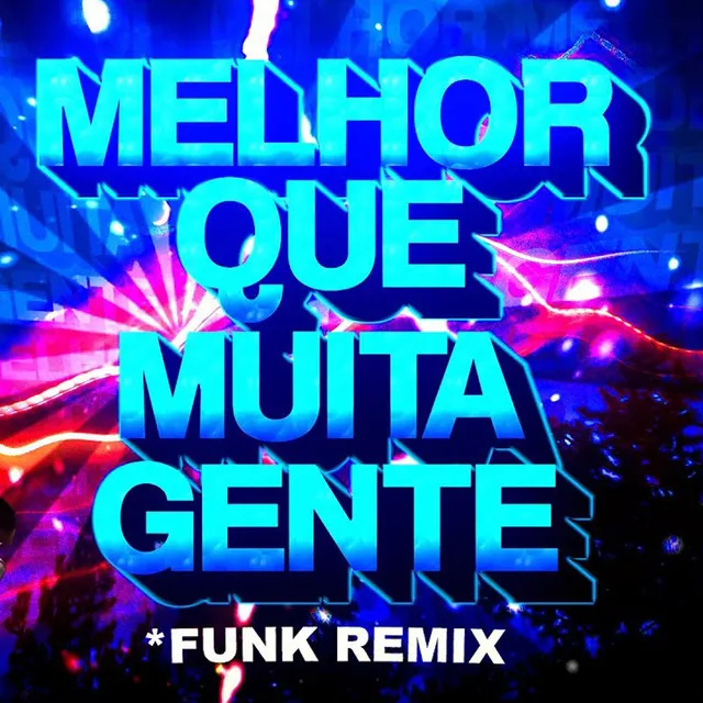 MƎLHѲR QUE MUITȺ GENTɆ (FUNK REMIX)