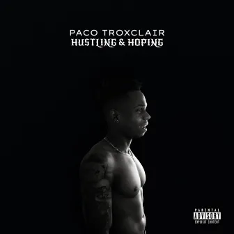 Hustling & Hoping by Paco Troxclair