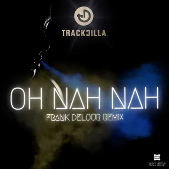 Oh Nah Nah (Frank Delour Remix) by Frank Delour