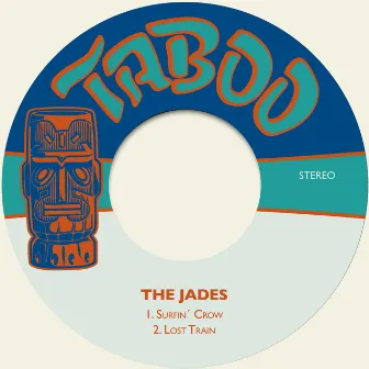 Surfin´ Crow / Lost Train by The Jades